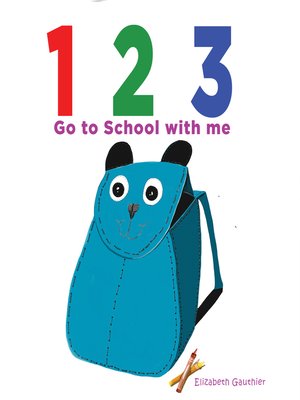 cover image of 1 2 3 Go to School with Me